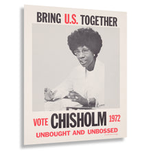 Cargar imagen en el visor de la galería, Digitally Restored and Enhanced 1972 Shirley Chisholm Campaign Poster - Unbought Unbossed Presidential Election - Bring U.S. Together - Archival Print