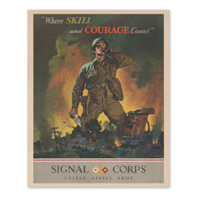 Load image into Gallery viewer, Digitally Restored and Enhanced 1942 US Army Signal Corps Poster Print - Where Skill and Courage Count Signal Corps World War II Vintage Wall Art Poster