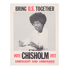 Cargar imagen en el visor de la galería, Digitally Restored and Enhanced 1972 Shirley Chisholm Campaign Poster - Unbought Unbossed Presidential Election - Bring U.S. Together - Archival Print