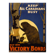 Cargar imagen en el visor de la galería, Digitally Restored and Enhanced 1918 Canadian Victory Bonds Poster - Keep All Canadians Busy Beaver - WWI Dominion Home Front - Archival Print