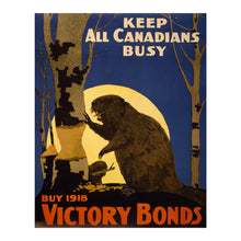 Cargar imagen en el visor de la galería, Digitally Restored and Enhanced 1918 Canadian Victory Bonds Poster - Keep All Canadians Busy Beaver - WWI Dominion Home Front - Archival Print