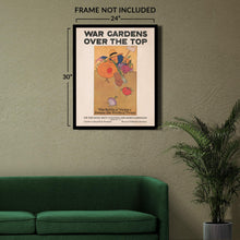 Load image into Gallery viewer, Digitally Restored and Enhanced 1919 War Gardens Over the Top Victory Garden WWI Poster - World War I Home Front Propaganda - Archival Reproduction