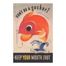 Load image into Gallery viewer, 1944 Don't Be a Sucker Keep Mouth Shut WWII Propaganda Poster - World War II Home Front Security - Archival Reproduction