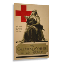 Load image into Gallery viewer, Digitally Restored and Enhanced 1918 WWI Red Cross Poster Print - The Greatest Mother in the World - World War I Humanitarian Nurse - Archival Print
