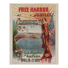 Load image into Gallery viewer, Digitally Restored and Enhanced 1899 Los Angeles San Pedro Free Harbor Jubilee Poster - California History Celebration - Archival Reproduction
