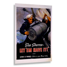 Load image into Gallery viewer, Digitally Restored and Enhanced 1940 Sub Spotted Let Em Have It Navy WWII Recruiting Poster - World War II Military Propaganda - Archival Reproduction
