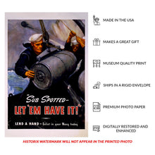 Load image into Gallery viewer, Digitally Restored and Enhanced 1940 Sub Spotted Let Em Have It Navy WWII Recruiting Poster - World War II Military Propaganda - Archival Reproduction

