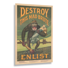 Load image into Gallery viewer, Digitally Restored and Enhanced 1918 Destroy This Mad Brute US Army Enlist WWI Propaganda Poster - World War I Military Recruitment - Archival Reproduction
